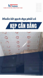 KẸP CÂN BẰNG – LÁT GẠCH MUỐN ĐẸP THÌ NHẤT ĐỊNH PHẢI CÓ
