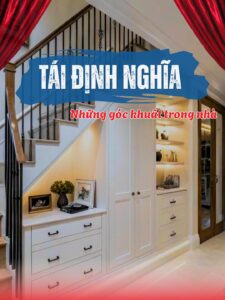 TÁI ĐỊNH NGHĨA NHỮNG GÓC KHUẤT TRONG NHÀ